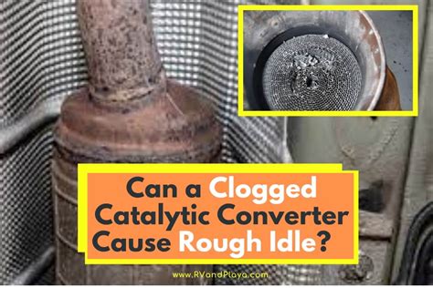 can catalytic converter cause rough idle|Rough Idle: Could A Clogged Catalytic Converter Be。